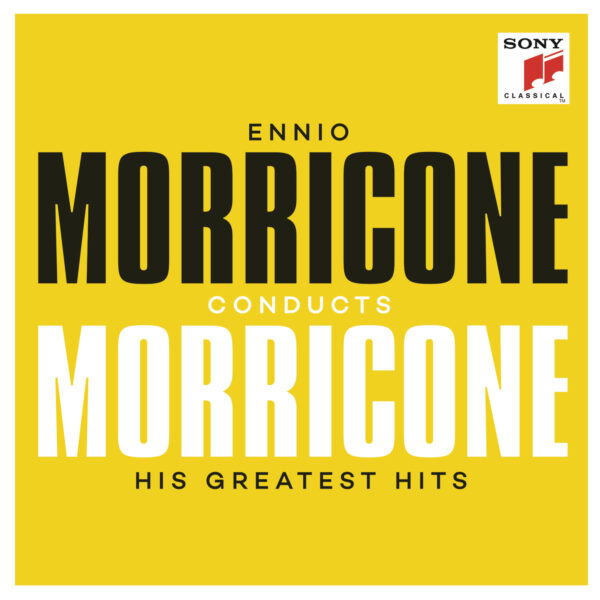 ENNIO MORRICONE CONDUCTS MORRICONE HIS GREATEST HITS